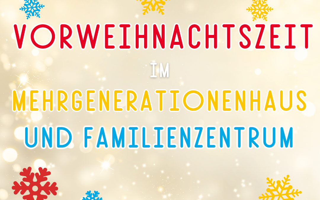 Vorweihnachtszeit im Mehrgenerationenhaus